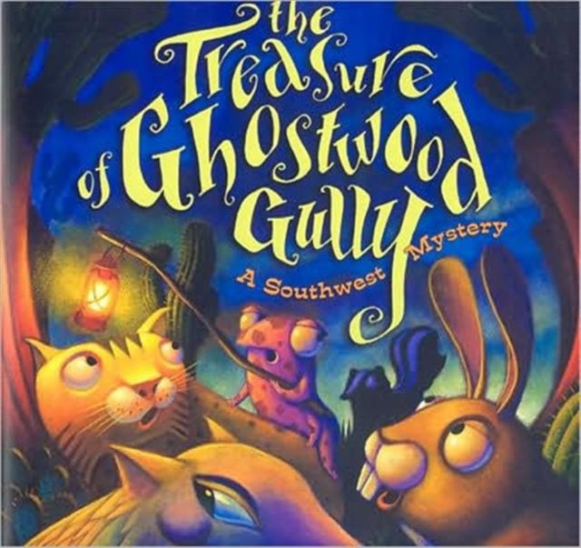 Treasure of Ghostwood Gully: A Southwest Mystery