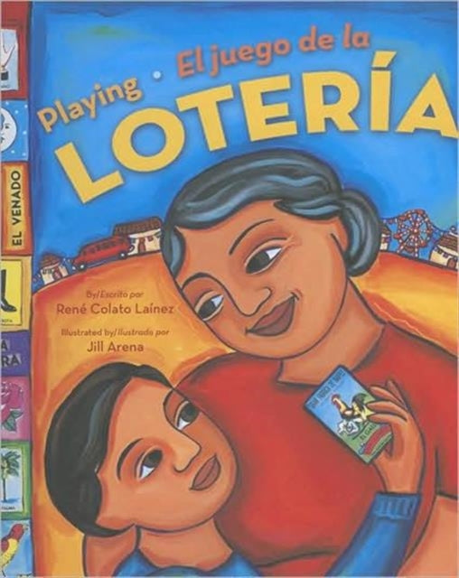 Playing Loteria / El Juego De La Loteria (Bilingual): El Juego De La Loteria