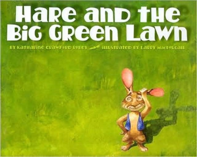 Hare and the Big Green Lawn