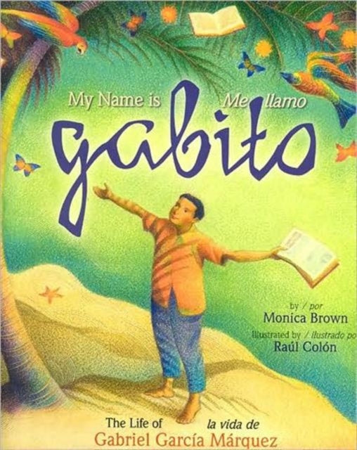 My Name is Gabito / Me Llamo Gabito: The Life of Gabriel Garcia Marquez