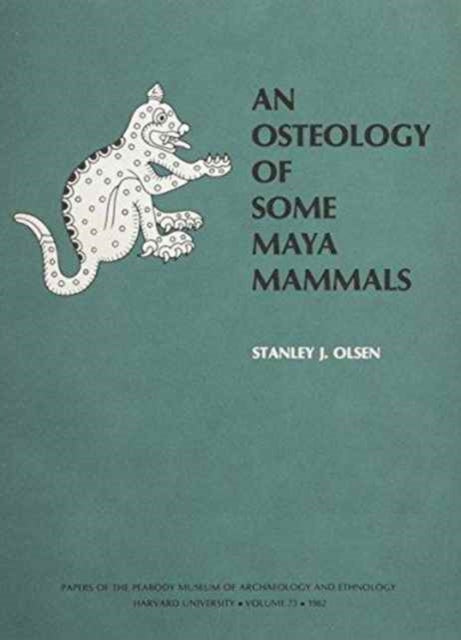 An Osteology of Some Maya Mammals