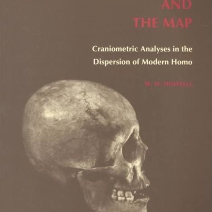 Skull Shapes and the Map: Craniometric Analyses in the Dispersion of Modern Homo