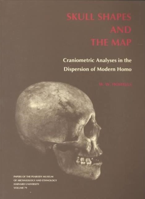 Skull Shapes and the Map: Craniometric Analyses in the Dispersion of Modern Homo