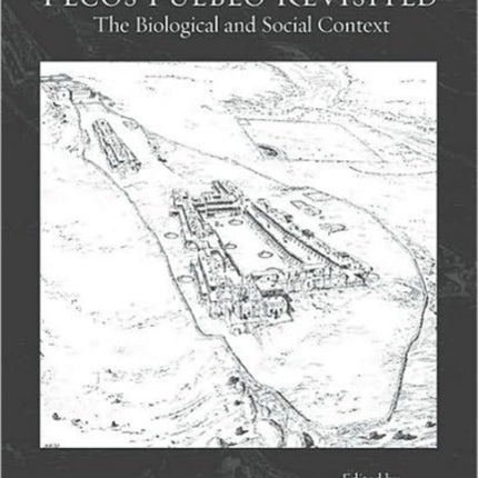 Pecos Pueblo Revisited: The Biological and Social Context