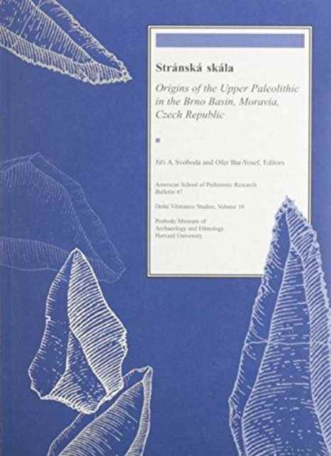 Stránská skála: Origins of the Upper Paleolithic in the Brno Basin, Moravia, Czech Republic