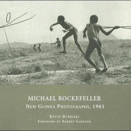 Michael Rockefeller: New Guinea Photographs, 1961