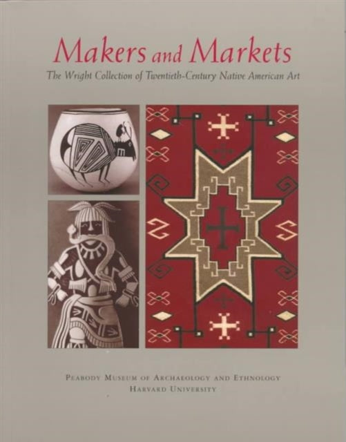 Makers and Markets: The Wright Collection of Twentieth-Century Native American Art