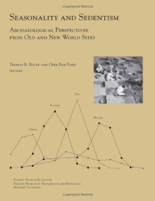 Seasonality and Sedentism: Archaeological Perspectives from Old and New World Sites