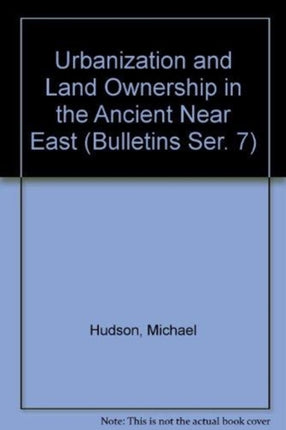 Urbanization and Land Ownership in the Ancient Near East