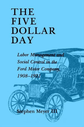 The Five Dollar Day Labor Management and Social