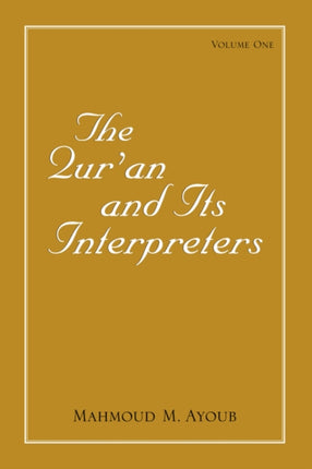 Quran and Its Interpreters The Volume 1