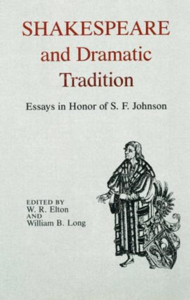 Shakespeare and Dramatic Tradition Essays in