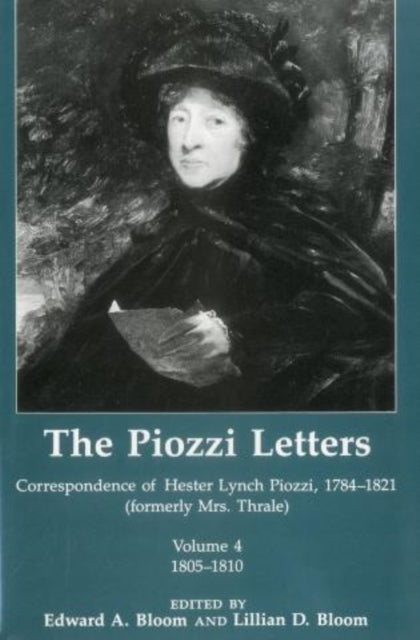 The Piozzi Letters 180510 v 4 Correspondence of Hester Lynch Piozzi 17841821 Formerly MrsThrale Correspondence of Hester Lynch Piozzi 17841821 Formerly Mrs Thrale 18051810