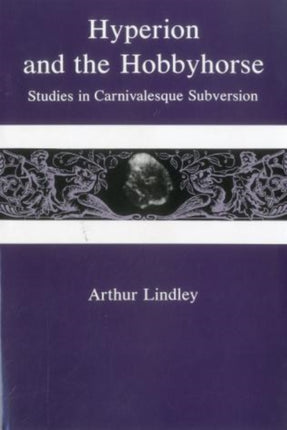 Hyperion & HobbyHorse: Studies in Carnivalesque Subversion