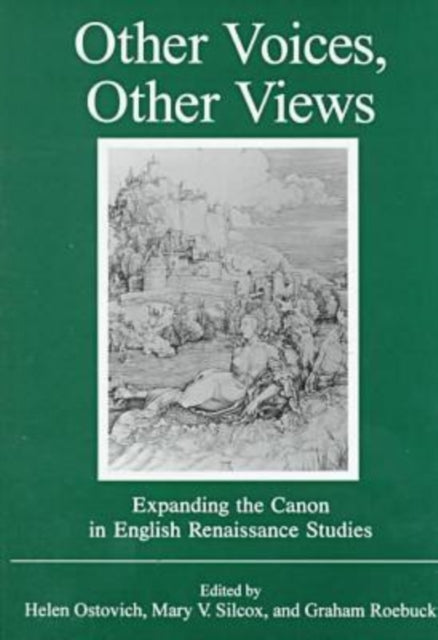 Other Voices Other Views Expanding the Canon in English Renaissance Studies