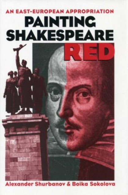 Painting Shakespeare Red: An East-European Appropriation