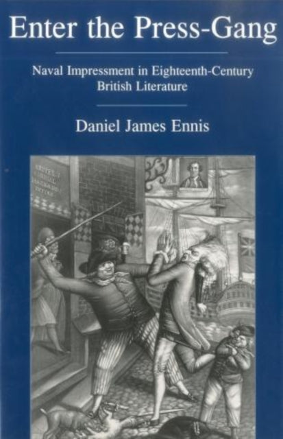 Enter the Press Gang Naval Impressment in EighteenthCentury British Literature