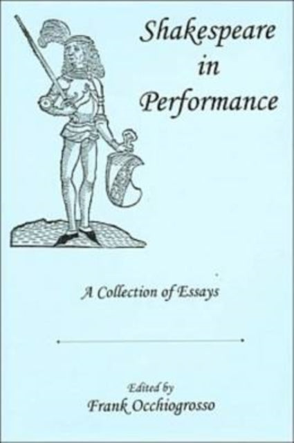 Shakespeare in Performance A Collection of Essays