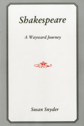 Shakespeare A Wayward Journey