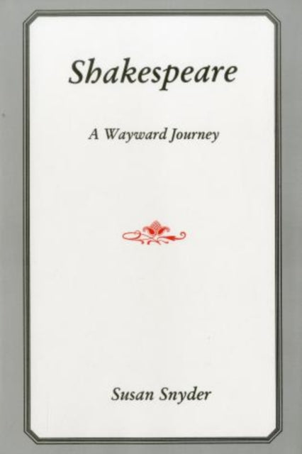 Shakespeare: A Wayward Journey