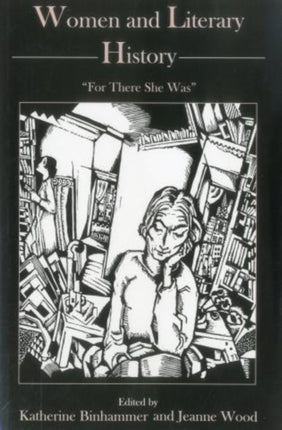 Women And Literary History: For There She Was