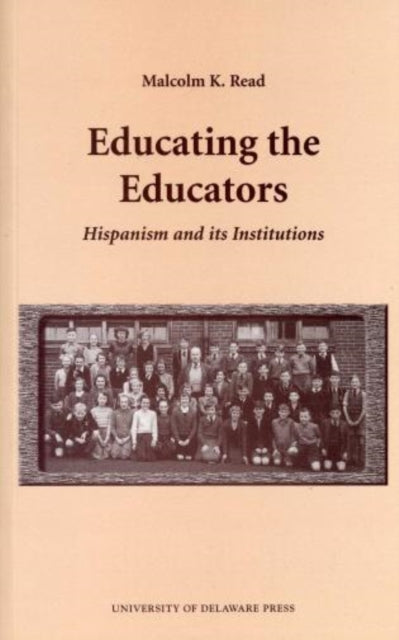 Educating the Educators: Hispanism and Its Institutions