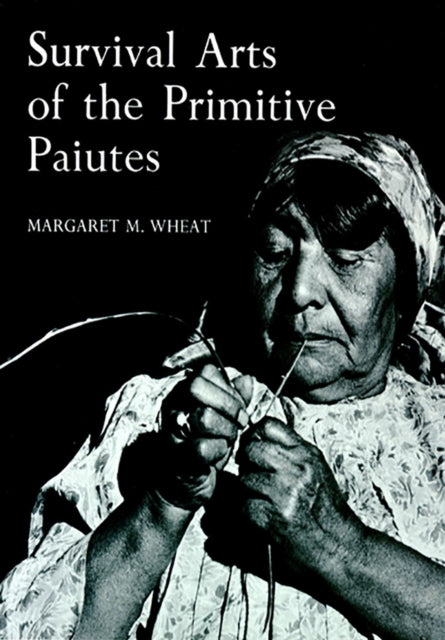 Survival Arts Of The Primitive Paiutes