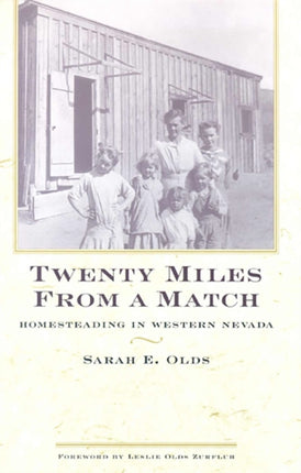 Twenty Miles from a Match  Homesteading in