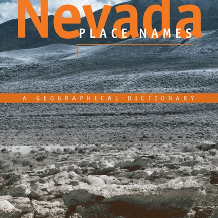 Nevada Place Names  A Geographical Dictionary
