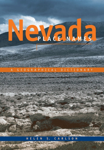 Nevada Place Names  A Geographical Dictionary