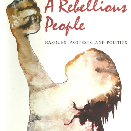 A Rebellious PeopleBasques Protests And Politics
