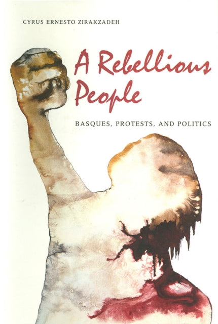 A Rebellious PeopleBasques Protests And Politics