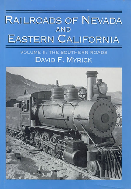 Railroads of Nevada and Eastern California Volume
