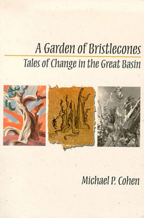 A Garden of Bristlecones  Tales of Change in the
