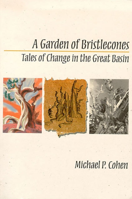 A Garden of Bristlecones  Tales of Change in the