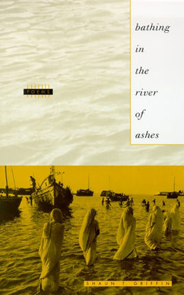 Bathing In The River Of Ashes  Poems