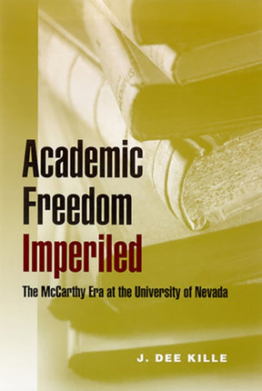 Academic Freedom Imperiled  The McCarthy Era at