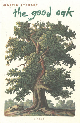 The Good Oak  A Novel