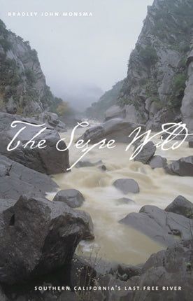 The Sespe Wild  Southern Californias Last Free River