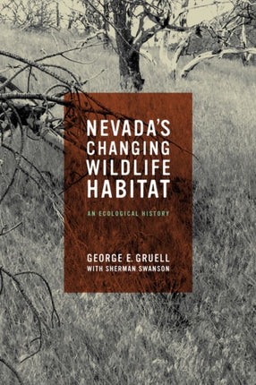 Nevadas Changing Wildlife Habitat  An Ecological History