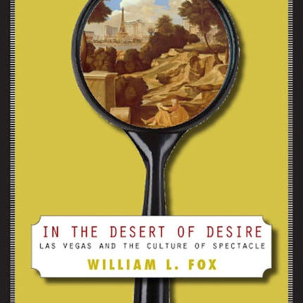 In the Desert of Desire  Las Vegas and the