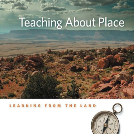 Teaching About Place  Learning from the Land