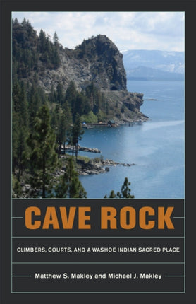 Cave Rock  Climbers Courts and a Washoe Indian Sacred Place