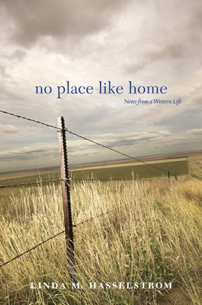 No Place Like Home  Notes from a Western Life