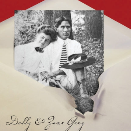 Dolly and Zane Grey  Letters from a Marriage