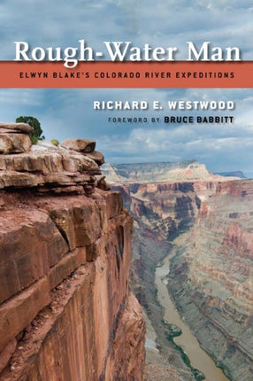 RoughWater Man  Elwyn Blakes Colorado River Expeditions