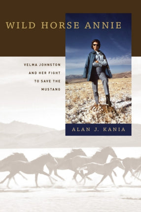 Wild Horse Annie  Velma Johnston and Her Fight to Save the Mustang