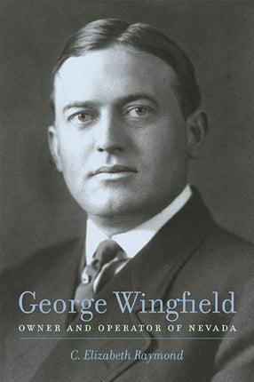 George Wingfield  Owner and Operator of Nevada