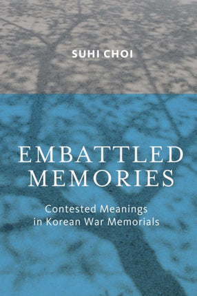 Embattled Memories  Contested Meanings in Korean