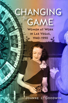 Changing the Game  Women at Work in Las Vegas